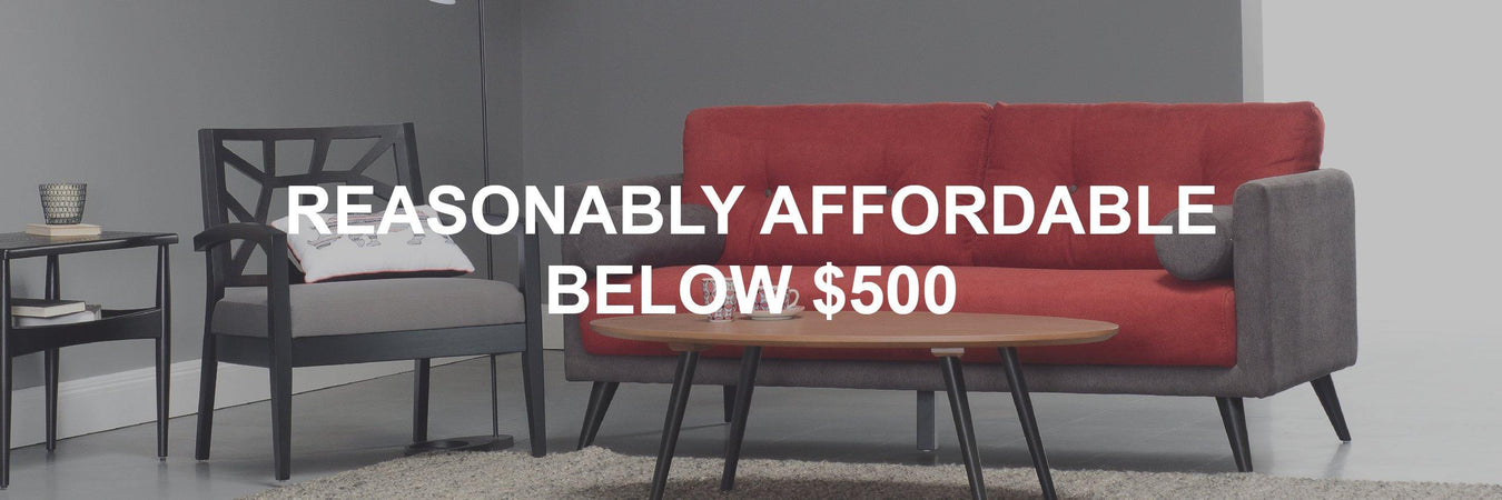 Reasonably Affordable Below $500 - Novena Furniture Singapore